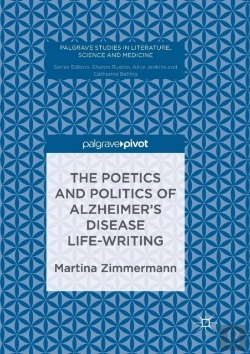 Bertrand.pt - The Poetics And Politics Of Alzheimerâ€™S Disease Life-Writing