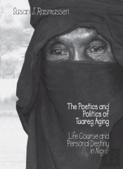 The Poetics And Politics Of Tuareg Aging