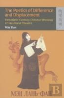 The Poetics Of Difference And Displacement Â€“ Twentiethâ€“Century Chineseâ€“Western Intercultural Theatre
