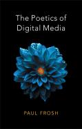 The Poetics Of Digital Media