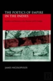 The Poetics Of Empire In The Indies