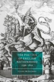 The Poetics Of English Nationhood, 1590â€“1612
