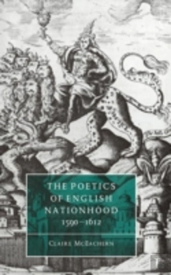 Bertrand.pt - The Poetics Of English Nationhood, 1590â€“1612