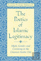 The Poetics Of Islamic Legitimacy