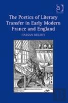 The Poetics Of Literary Transfer In Early Modern France And England