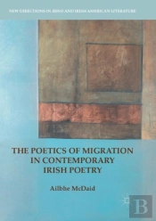 The Poetics Of Migration In Contemporary Irish Poetry