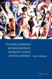 The Poetics Of National And Racial Identity In Nineteenth-Century American Literature