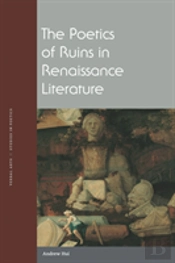 The Poetics Of Ruins In Renaissance Literature
