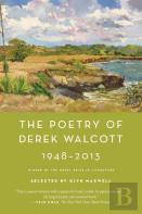 The Poetry Of Derek Walcott 1948-2013