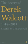 The Poetry Of Derek Walcott 1948â€“2013