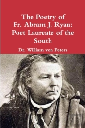 The Poetry Of Fr. Abram J. Ryan