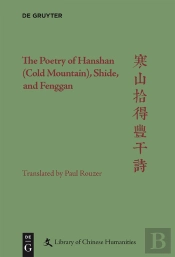 The Poetry Of Hanshan (Cold Mountain), Shide, And Fenggan