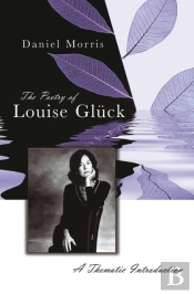 The Poetry Of Louise Gluck