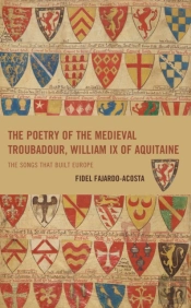 The Poetry Of The Medieval Troubadour, William Ix Of Aquitaine