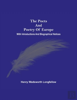 Bertrand.pt - The Poets And Poetry Of Europe. With Introductions And Biographical Notices