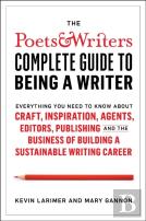 The Poets & Writers Complete Guide To Being A Writer