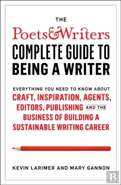 Bertrand.pt - The Poets & Writers Complete Guide To Being A Writer