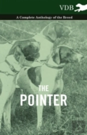 The Pointer - A Complete Anthology Of The Breed
