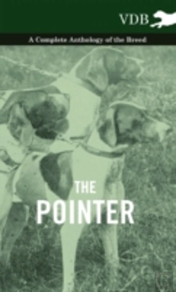 Bertrand.pt - The Pointer - A Complete Anthology Of The Breed