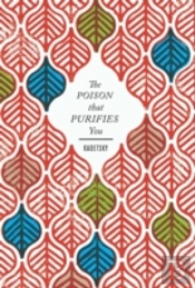 The Poison That Purifies You