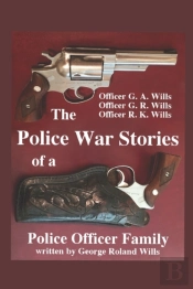 The Police War Stories Of A Police Officer Family