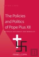 The Policies And Politics Of Pope Pius Xii