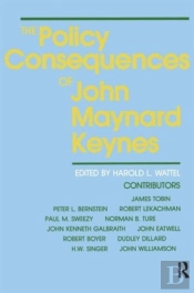 The Policy Consequences Of John Maynard Keynes