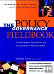 The Policy Governance Fieldbook