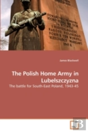 The Polish Home Army In Lubelszczyzna