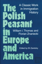 The Polish Peasant In Europe And America
