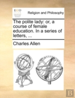 Bertrand.pt - The Polite Lady: Or, A Course Of Female