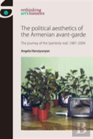 The Political Aesthetics Of The Armenian Avant-Garde