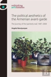 The Political Aesthetics Of The Armenian Avant-Garde