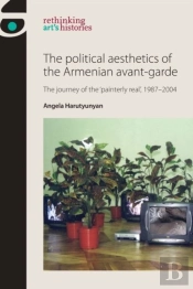 The Political Aesthetics Of The Armenian Avant-Garde