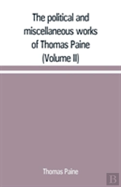 Bertrand.pt - The Political And Miscellaneous Works Of Thomas Paine (Volume Ii)