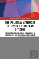 The Political Attitudes Of Divided European Citizens