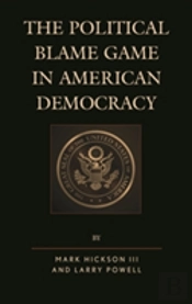 The Political Blame Game In American Democracy