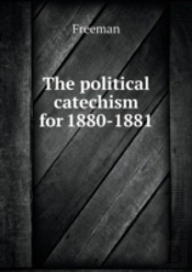 The Political Catechism For 1880-1881