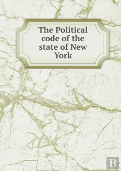 Bertrand.pt - The Political Code Of The State Of New York
