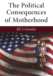 The Political Consequences Of Motherhood