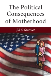 The Political Consequences Of Motherhood