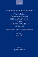 The Political Correspondence Of Mr. Gladstone And Lord Granville 1876-1886