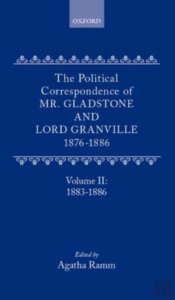 Bertrand.pt - The Political Correspondence Of Mr. Gladstone And Lord Granville 1876-1886