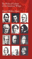 The Political Culture Of The American Whigs