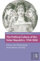 The Political Culture Of The Sister Republics, 1794-1806