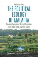 The Political Ecology Of Malaria Â€“ Emerging Dynamics Of Wetland Agriculture At The Urban Fringe In Central Uganda