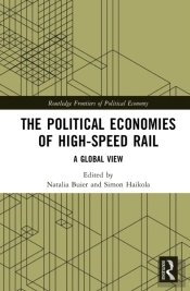 The Political Economies Of High-Speed Rail