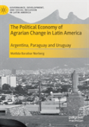 The Political Economy Of Agrarian Change In Latin America