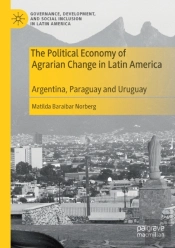 The Political Economy Of Agrarian Change In Latin America