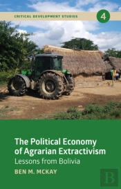 The Political Economy Of Agrarian Extractivism